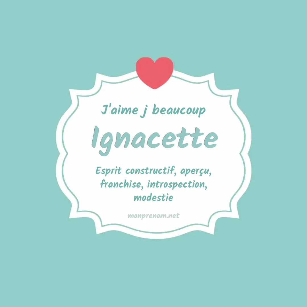 J'aime beaucoup Ignacette