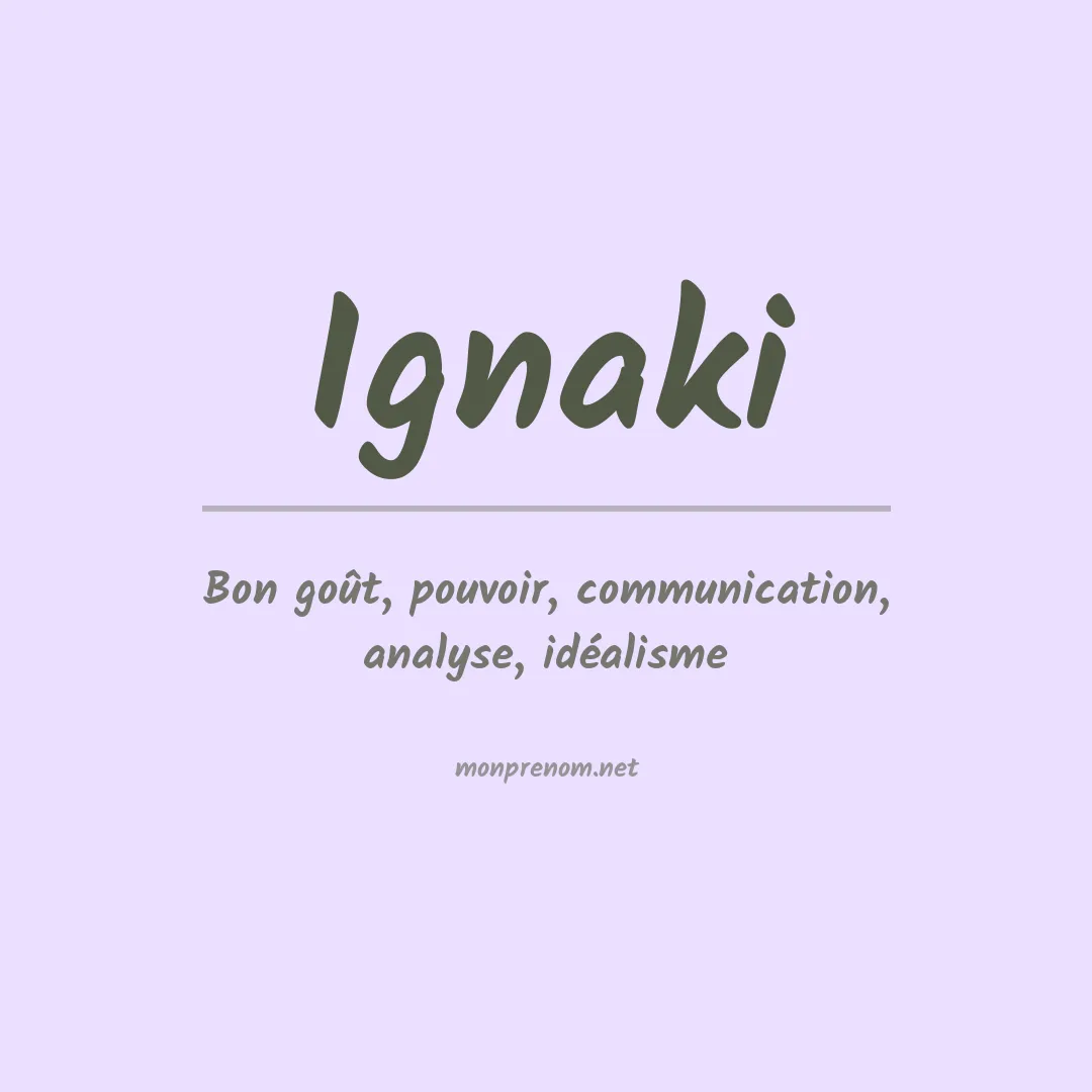 Signification du prénom Ignaki
