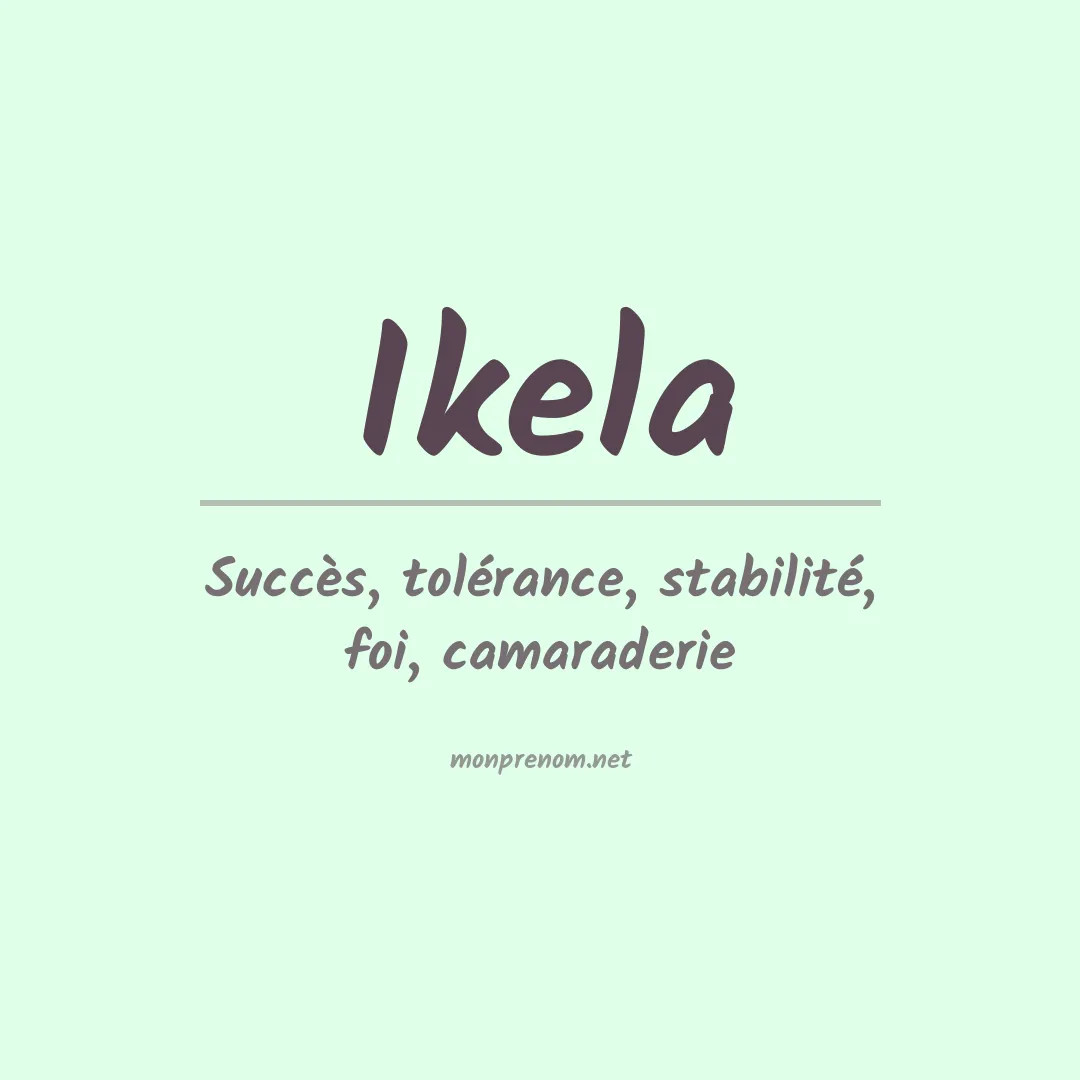 Signification du prénom Ikela