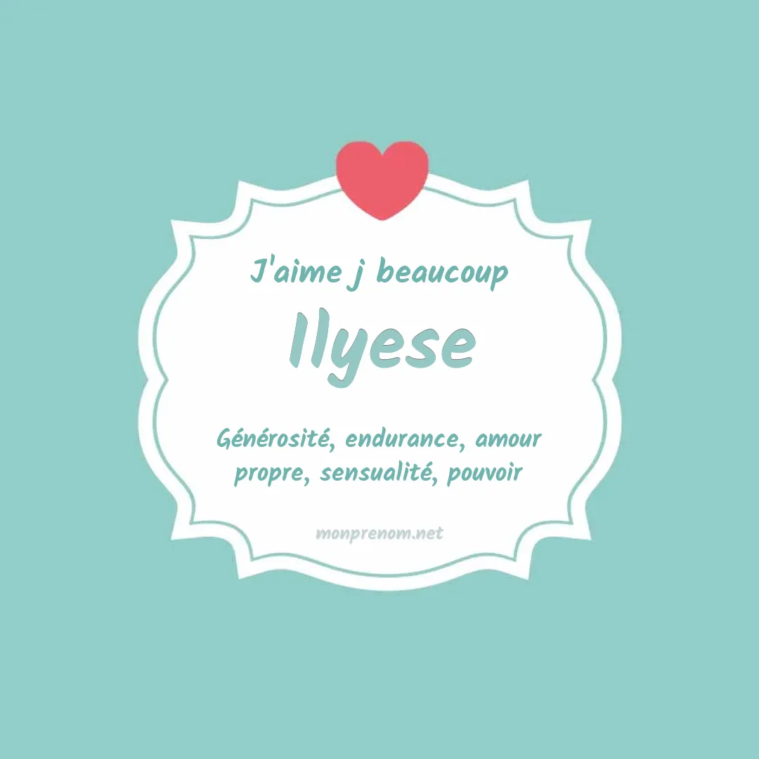 J'aime beaucoup Ilyese