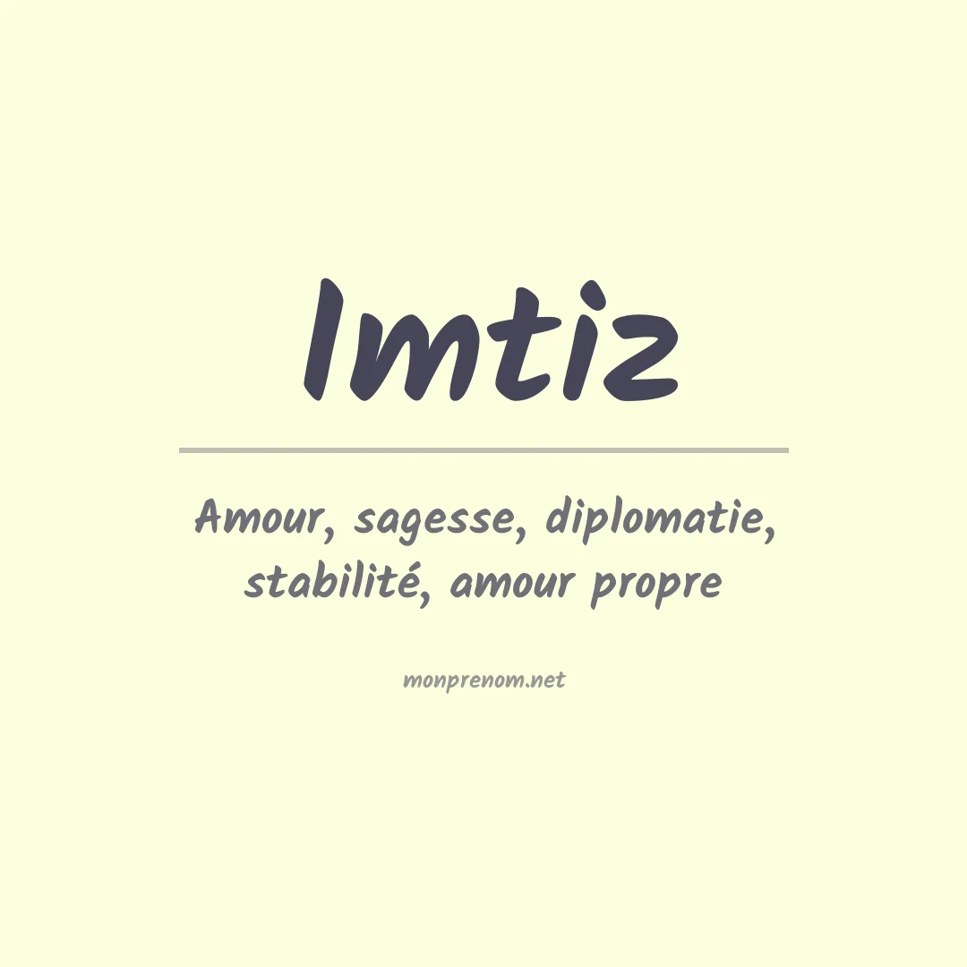 Signification du prénom Imtiz