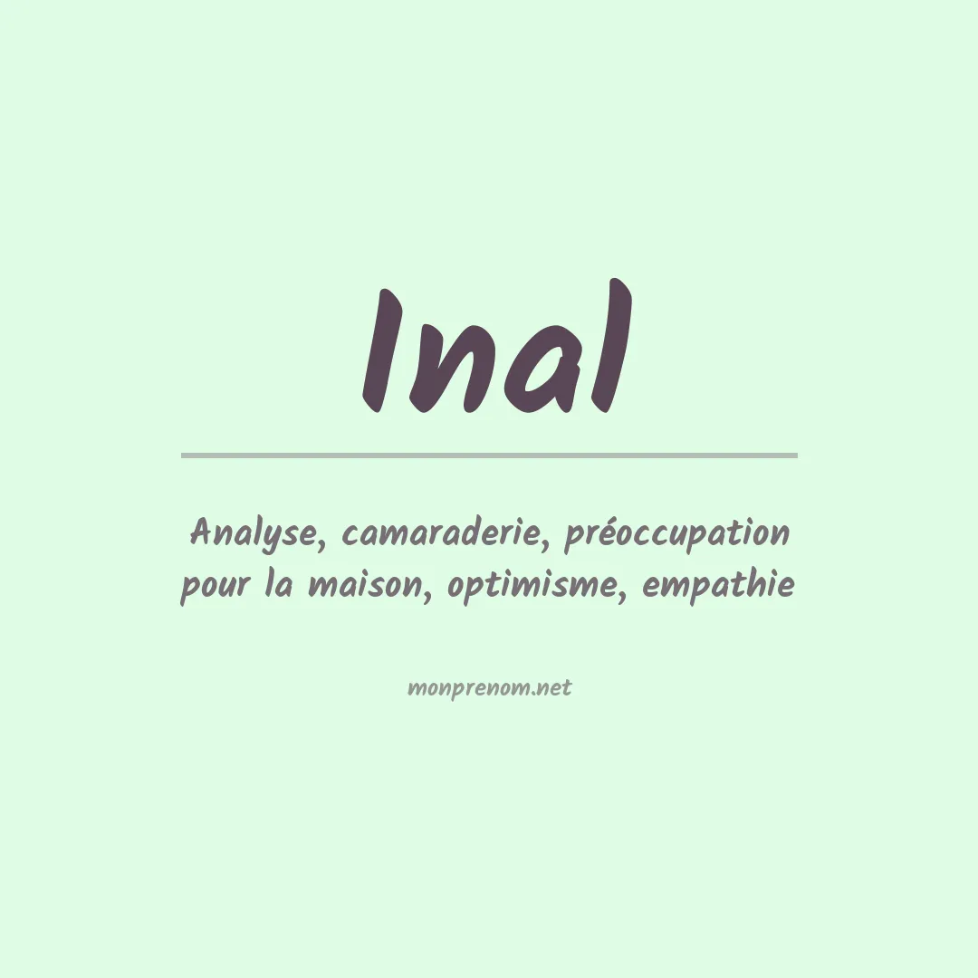 Signification du prénom Inal