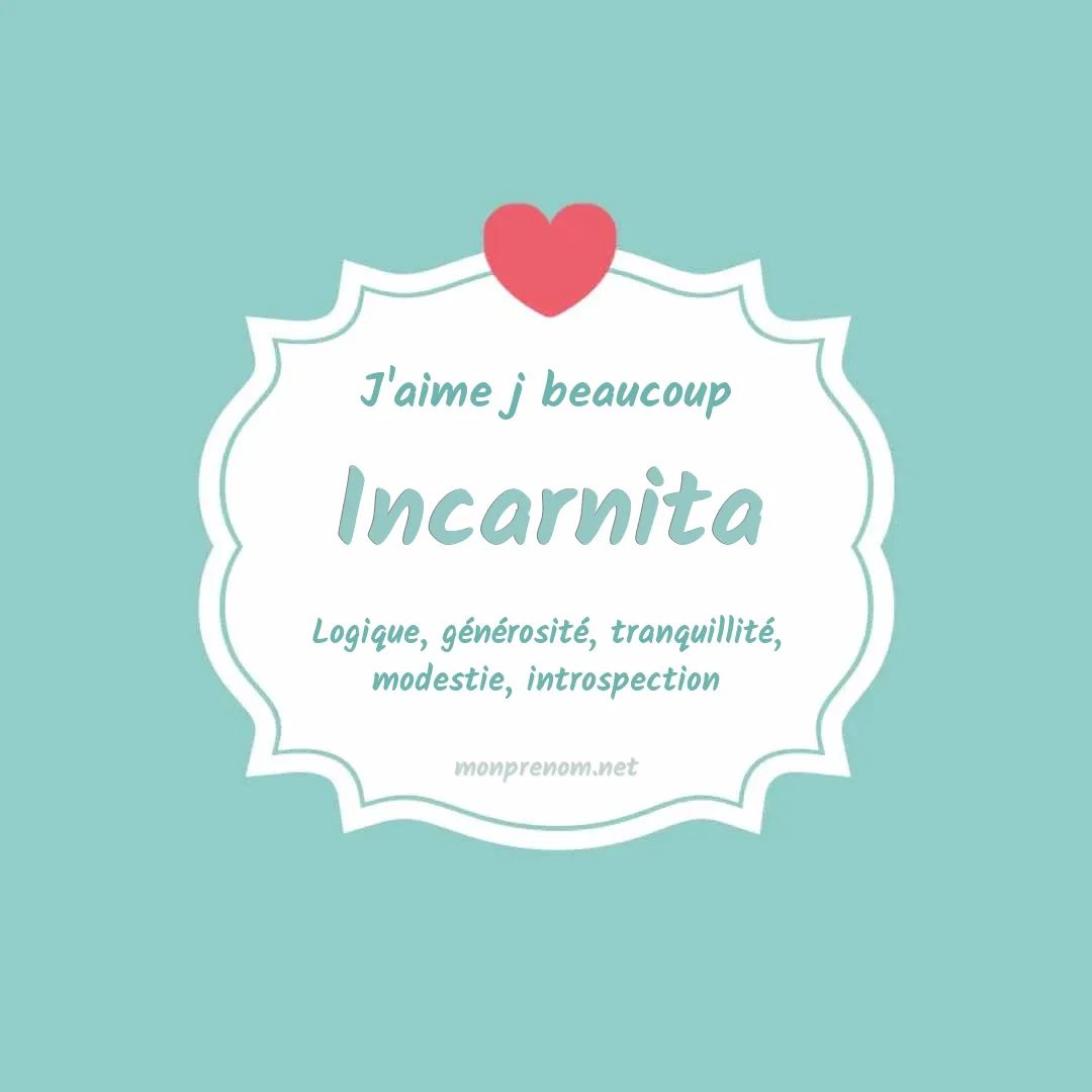J'aime beaucoup Incarnita