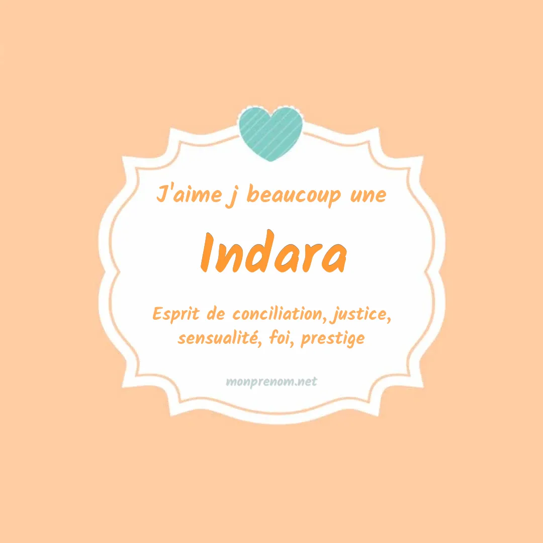 J'aime beaucoup Indara