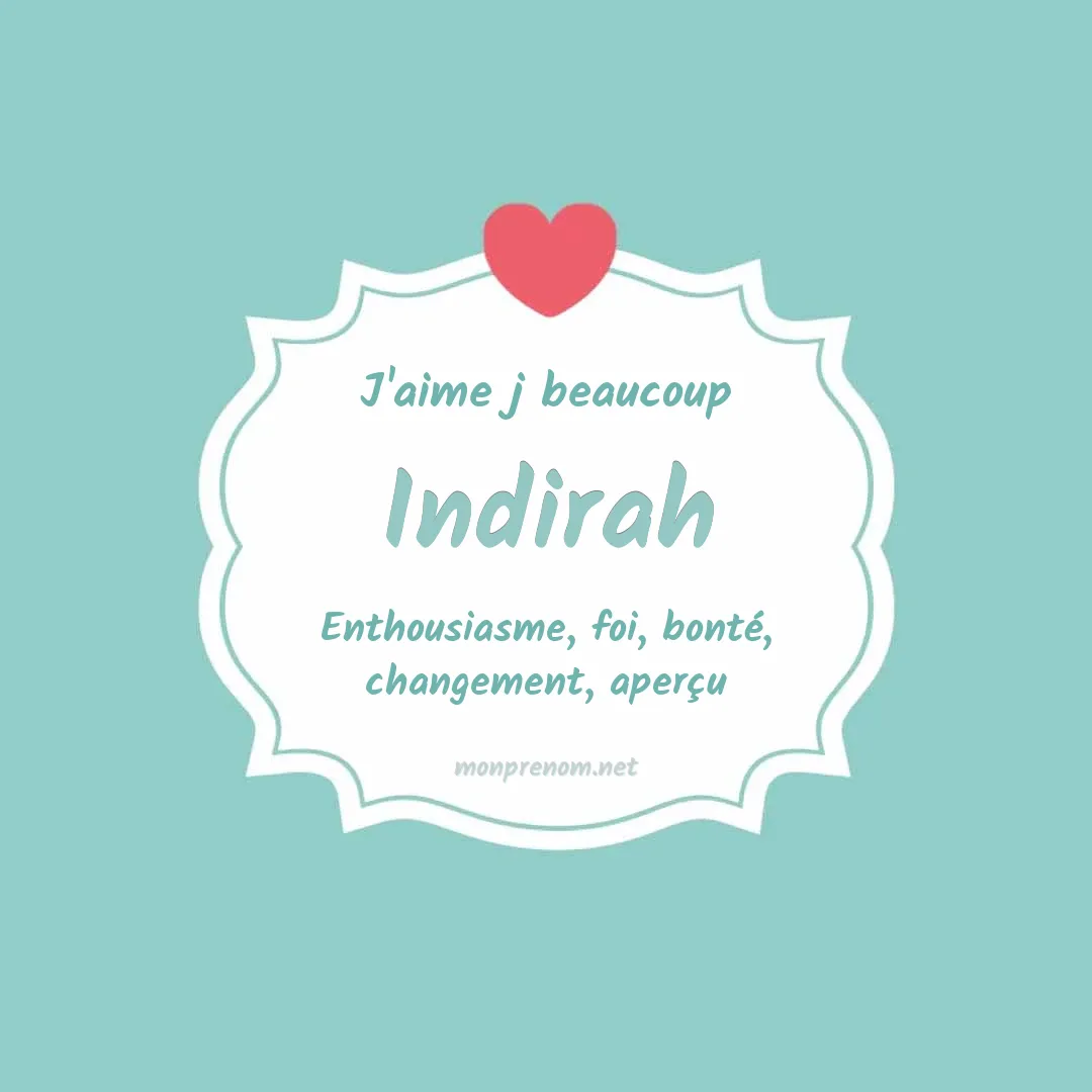 J'aime beaucoup Indirah