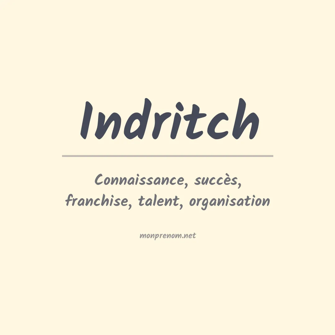 Signification du prénom Indritch