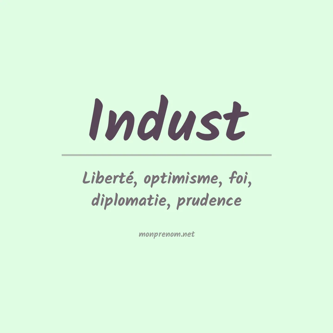 Signification du prénom Indust