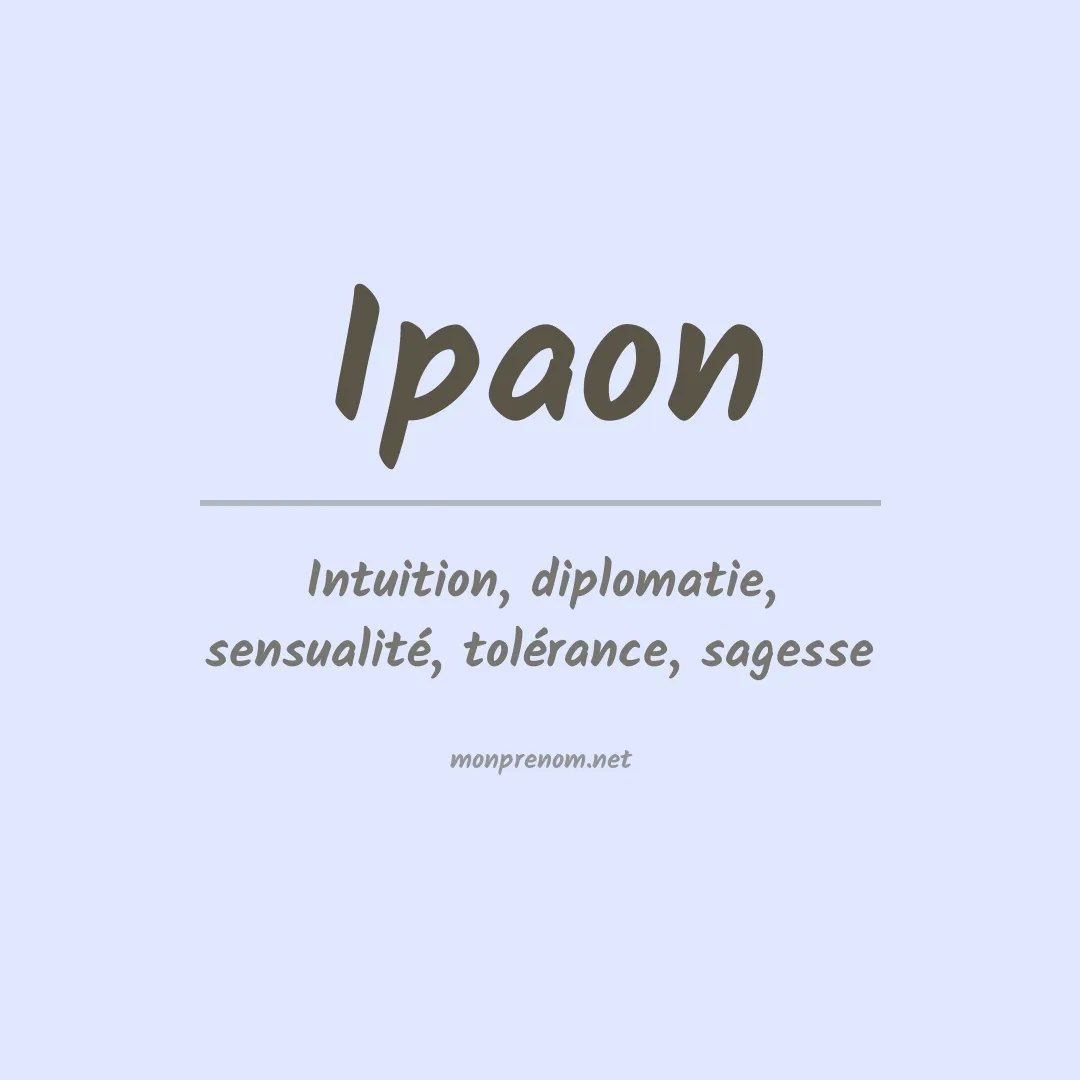 Signification du prénom Ipaon