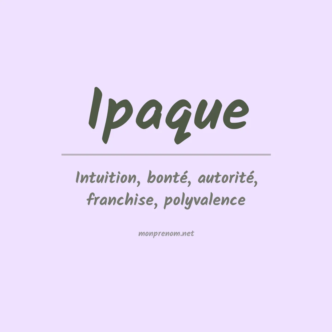 Signification du prénom Ipaque