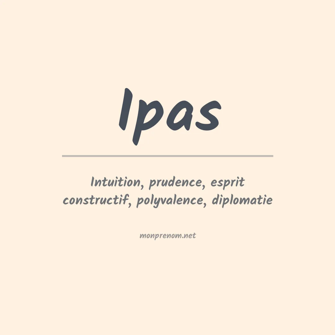 Signification du prénom Ipas