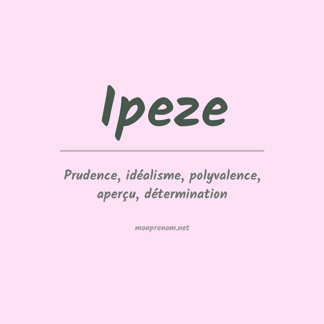 Signification du prénom Ipeze