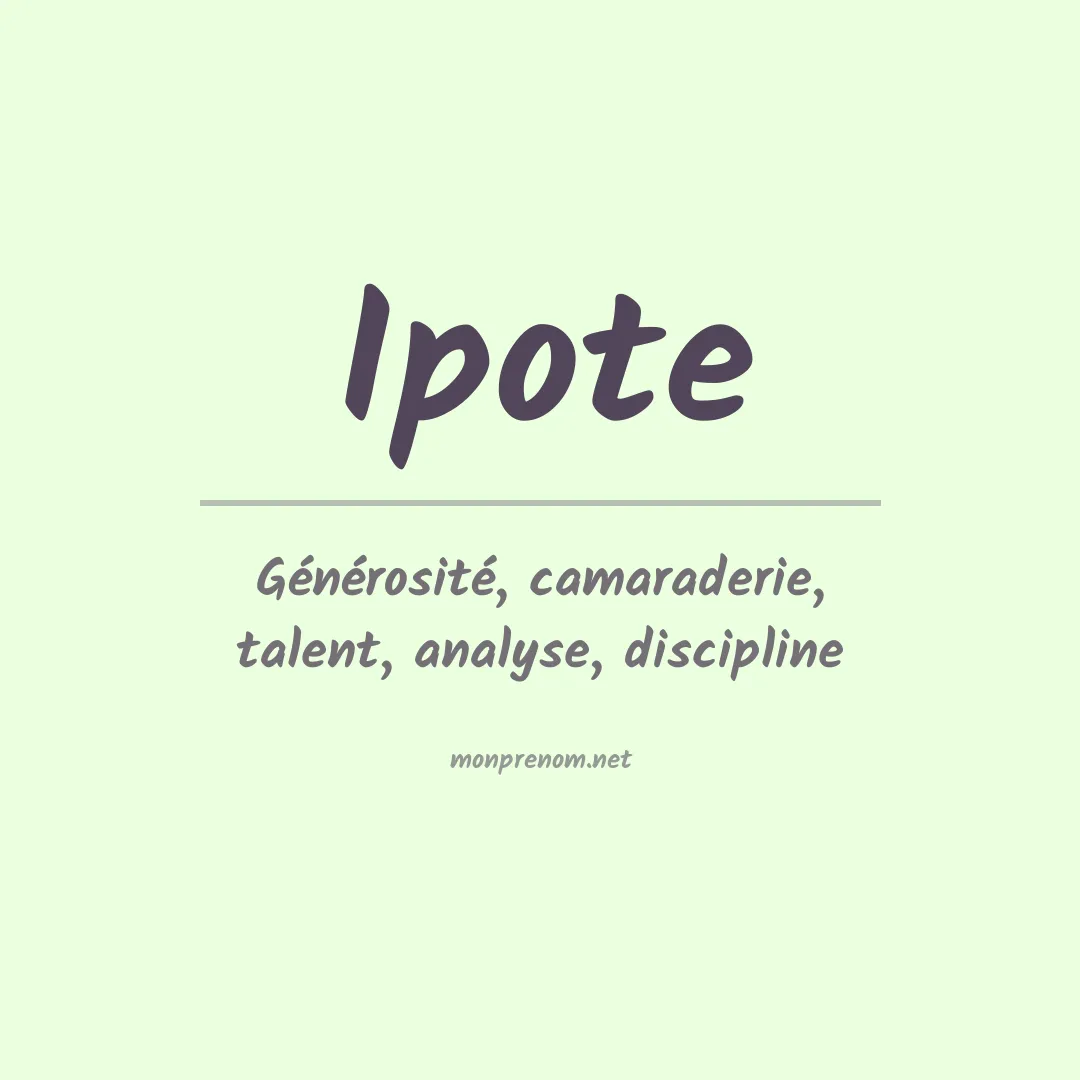 Signification du prénom Ipote