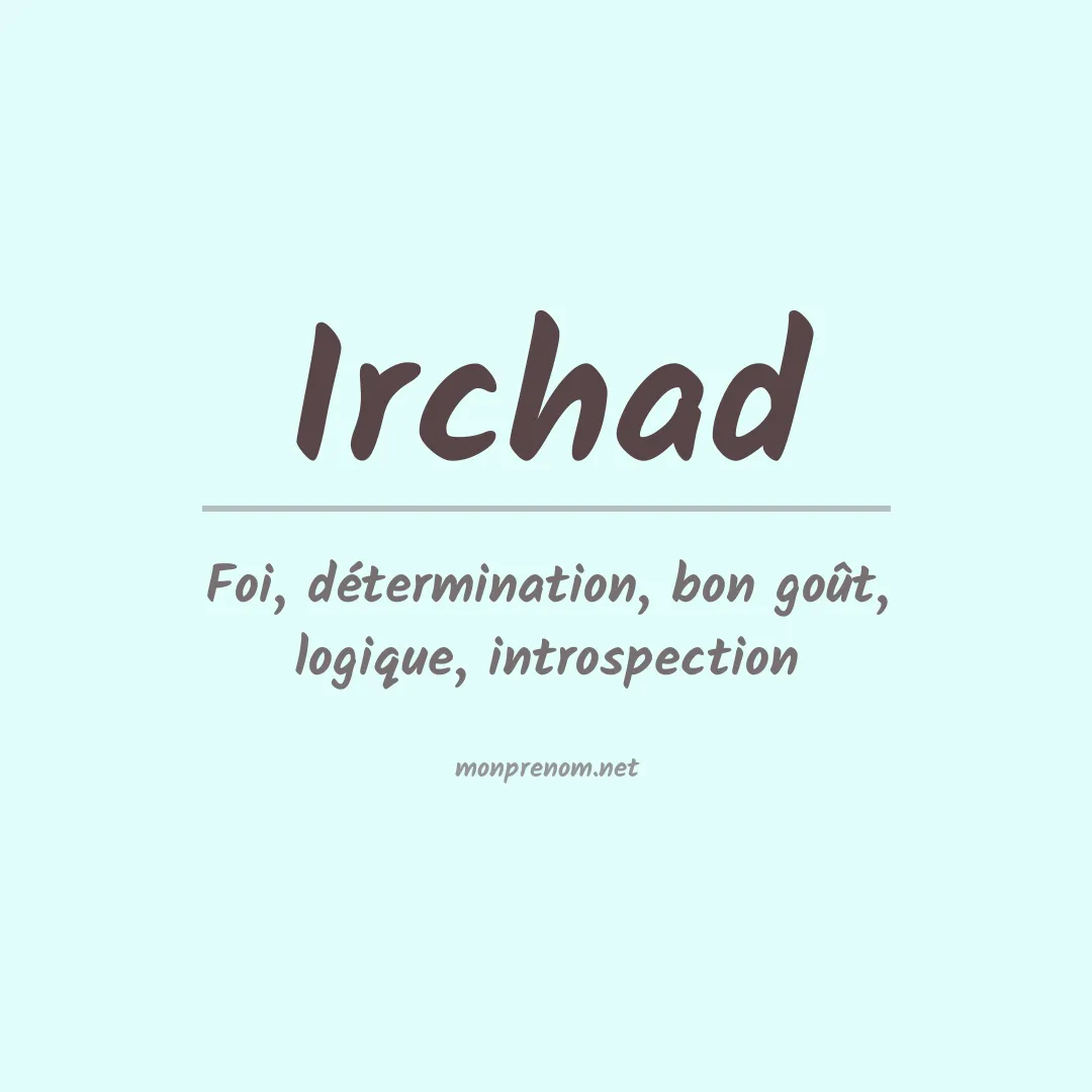 Signification du prénom Irchad