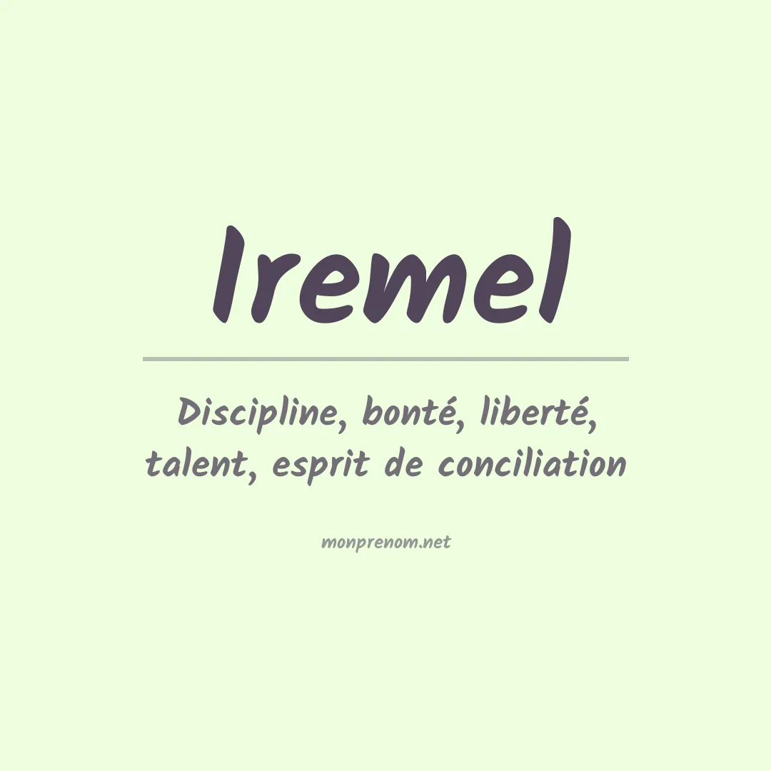 Signification du prénom Iremel