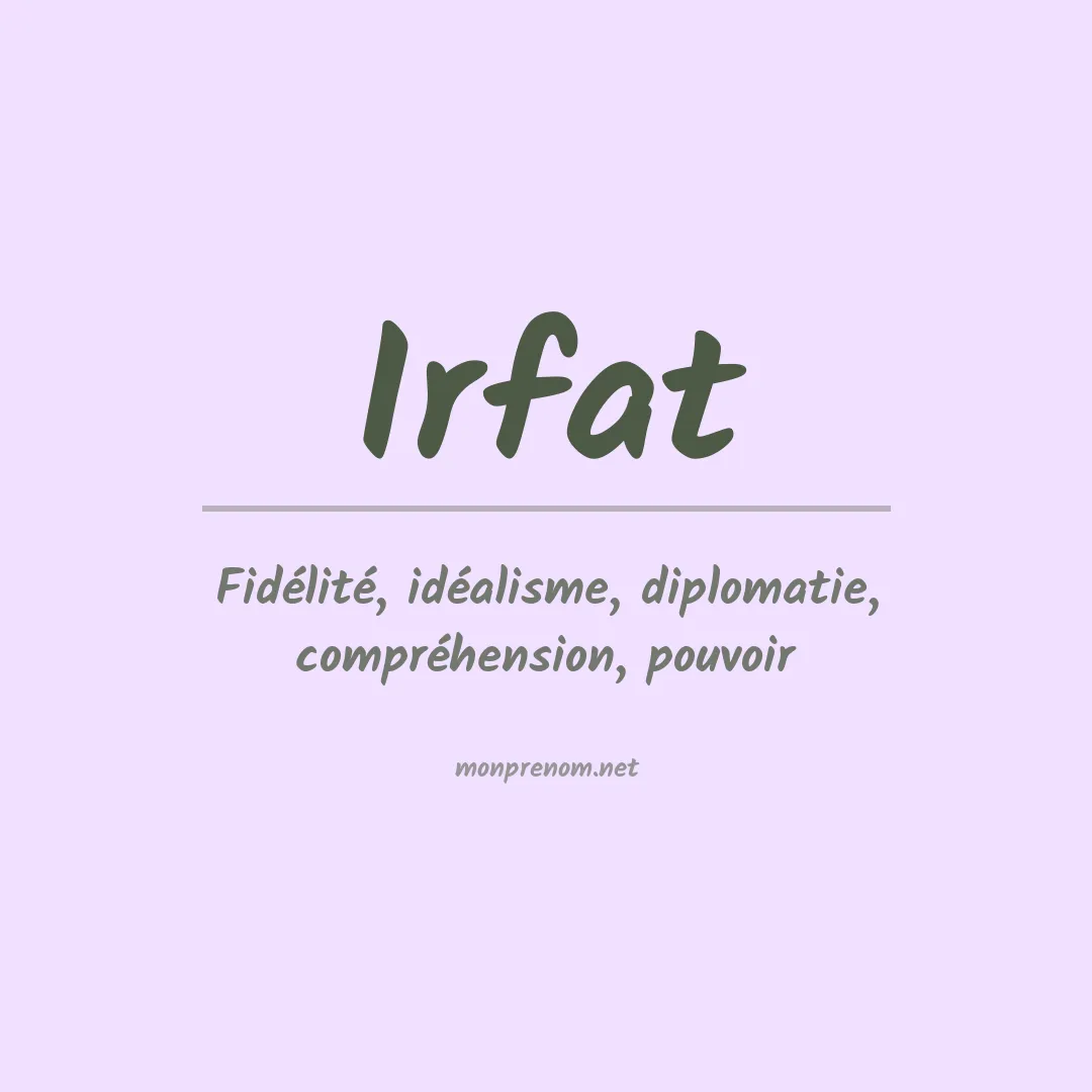 Signification du prénom Irfat
