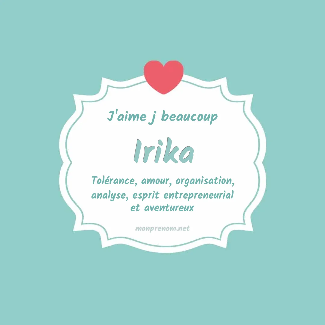 J'aime beaucoup Irika