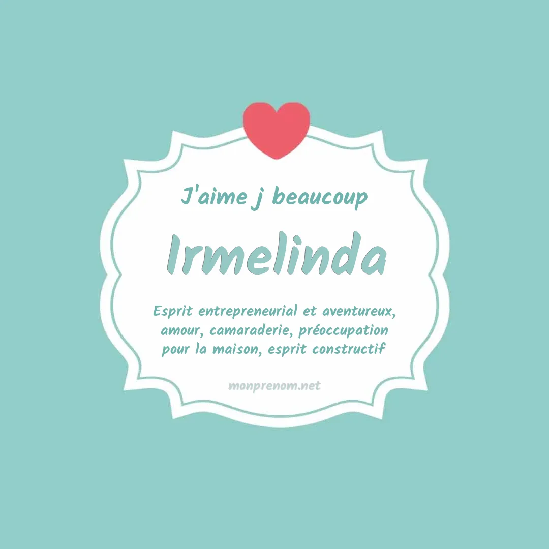 J'aime beaucoup Irmelinda