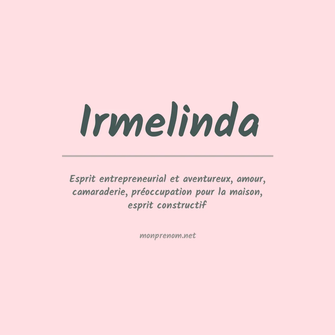 Signification du prénom Irmelinda