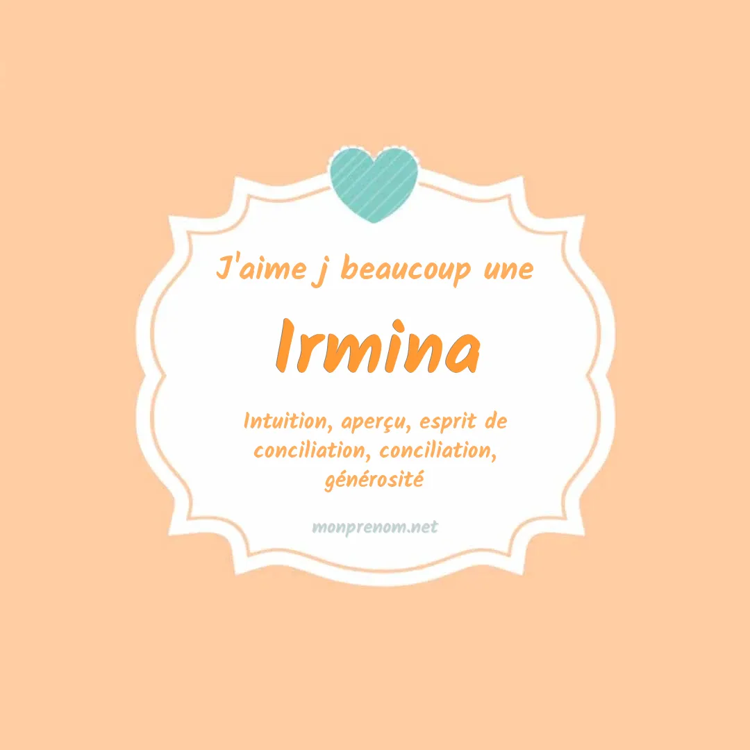 J'aime beaucoup Irmina