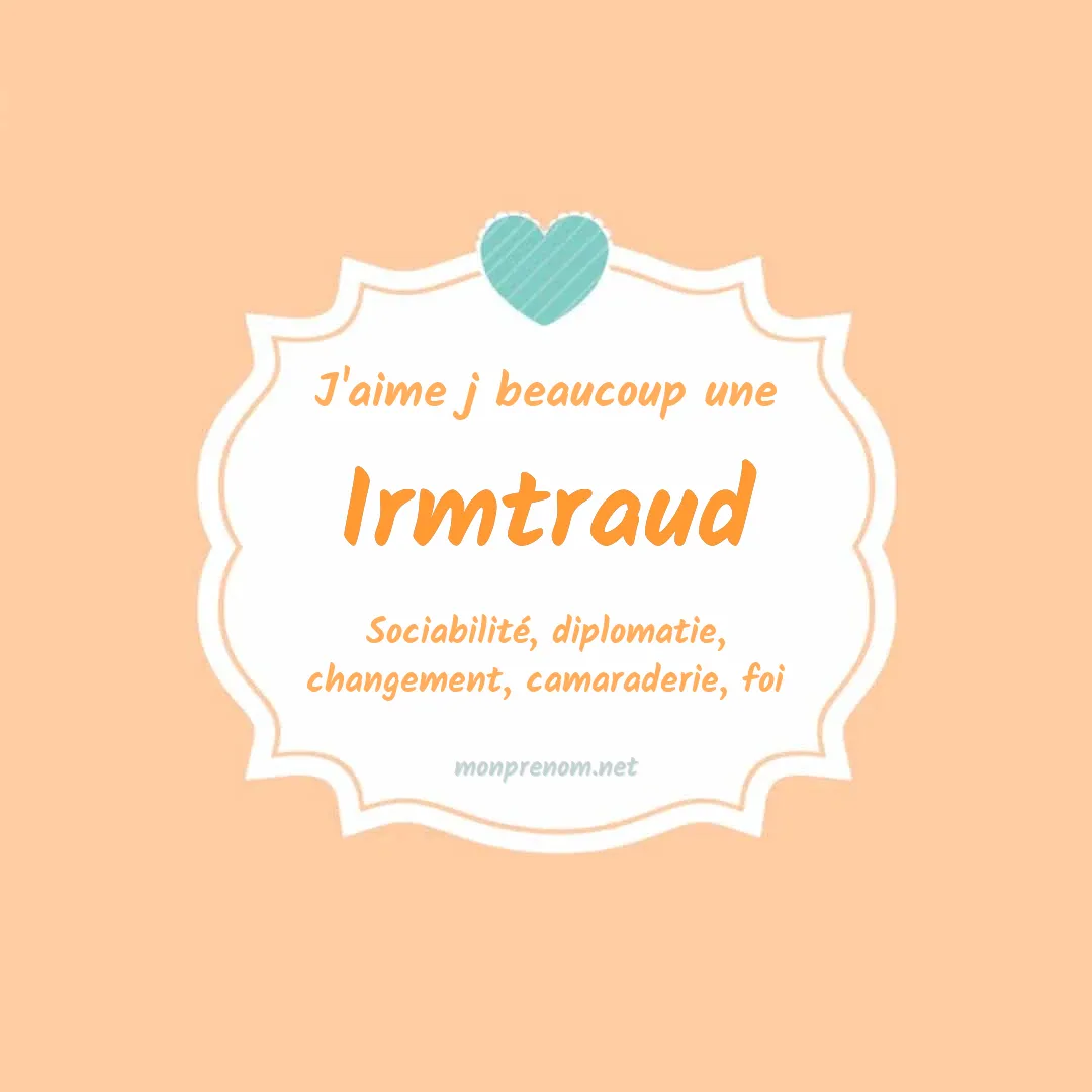 J'aime beaucoup Irmtraud