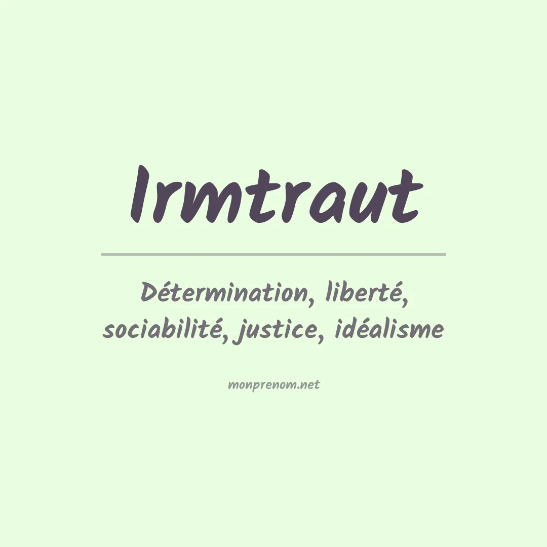 Signification du prénom Irmtraut