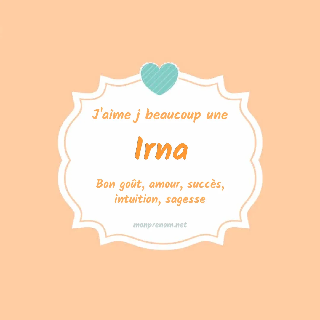J'aime beaucoup Irna