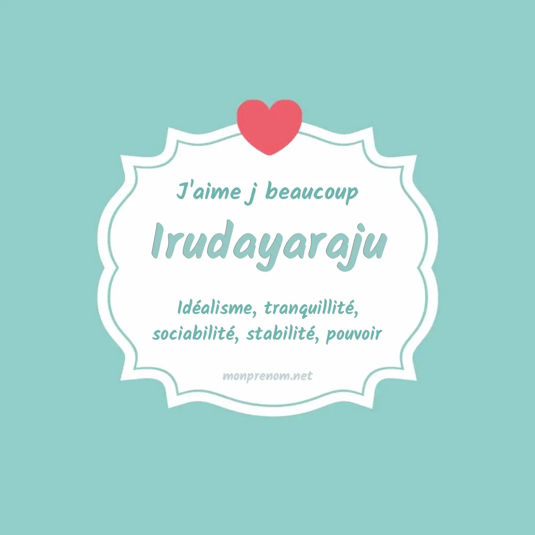 J'aime beaucoup Irudayaraju