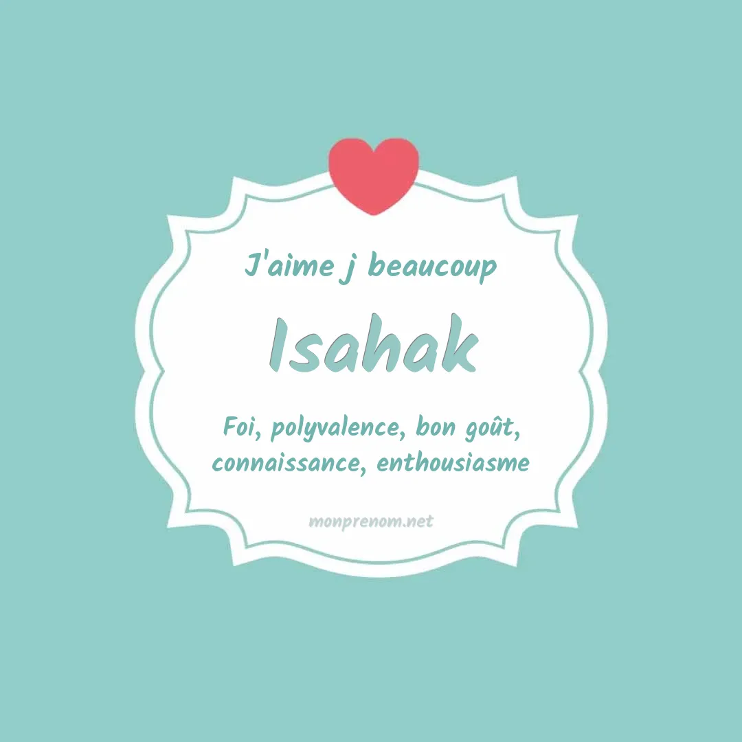 J'aime beaucoup Isahak