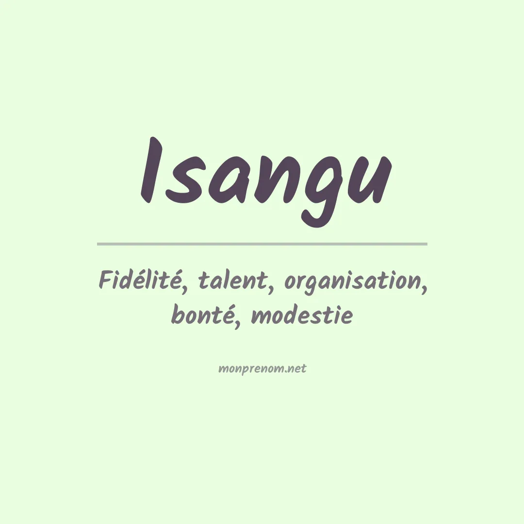 Signification du prénom Isangu