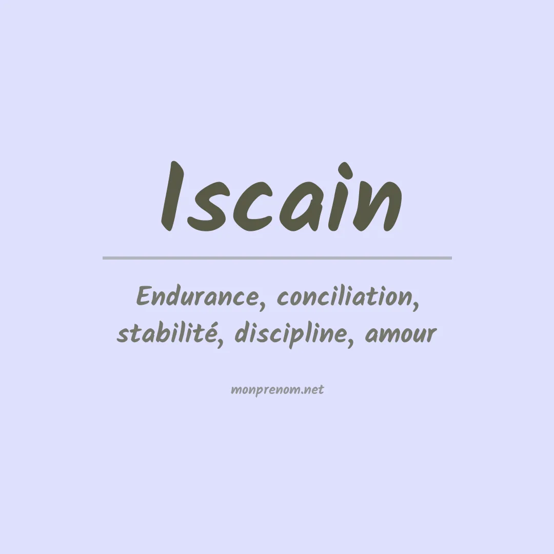 Signification du prénom Iscain