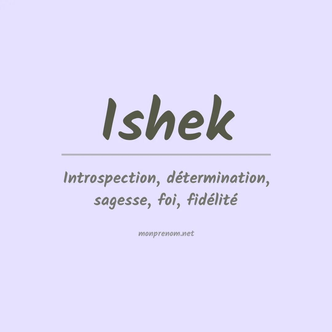 Signification du prénom Ishek