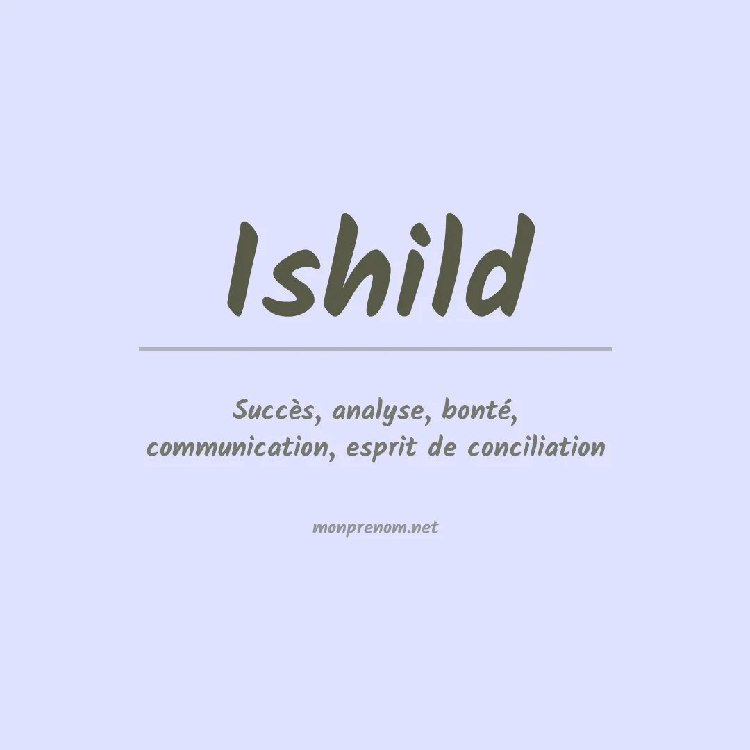 Signification du prénom Ishild