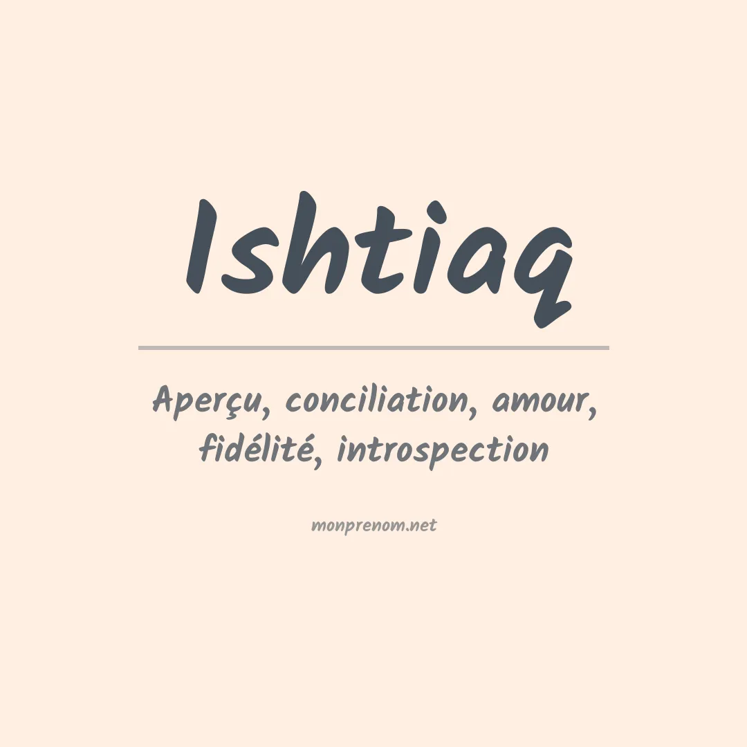 Signification du prénom Ishtiaq