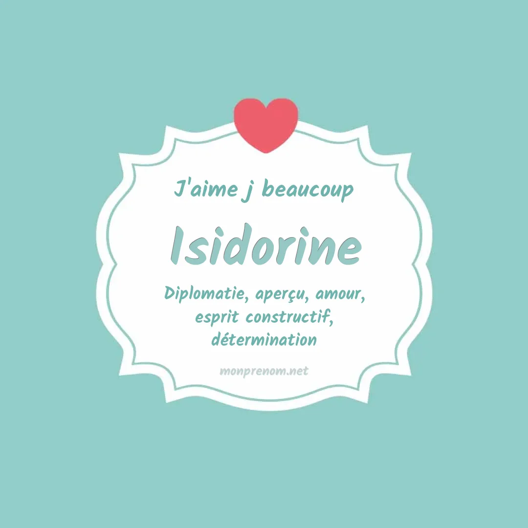 J'aime beaucoup Isidorine