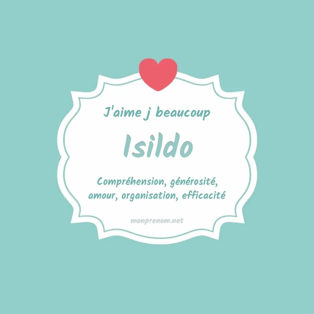 J'aime beaucoup Isildo