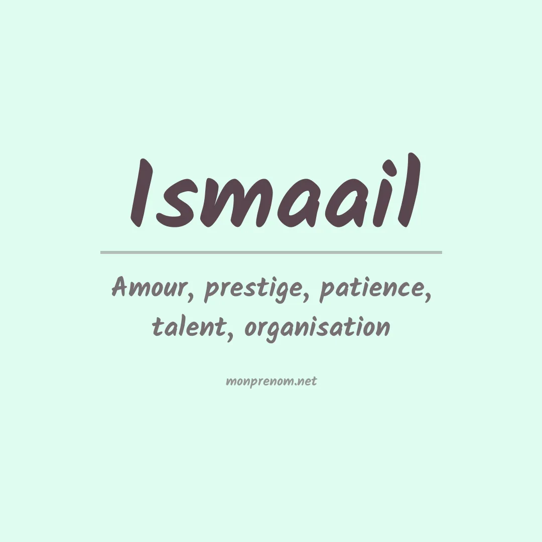 Signification du prénom Ismaail