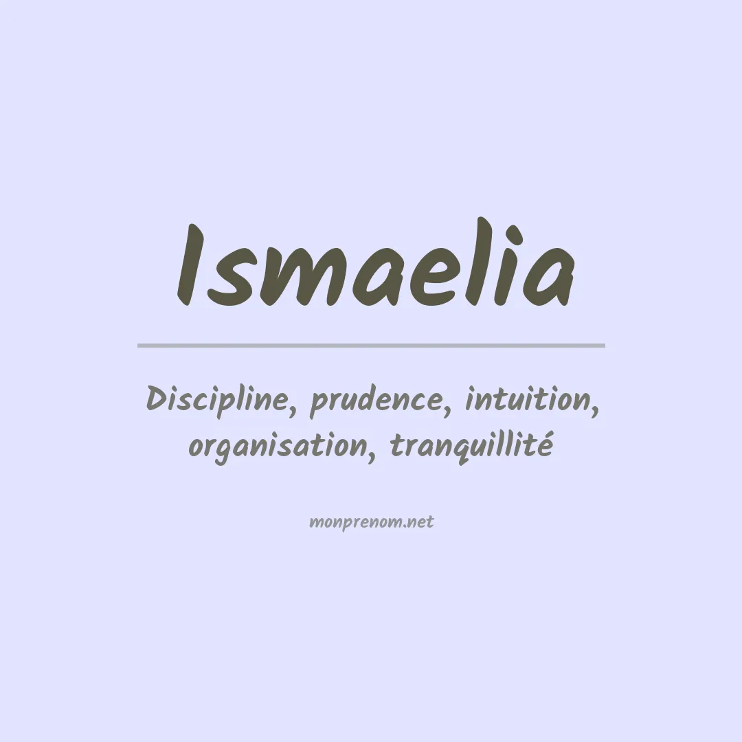 Signification du prénom Ismaelia