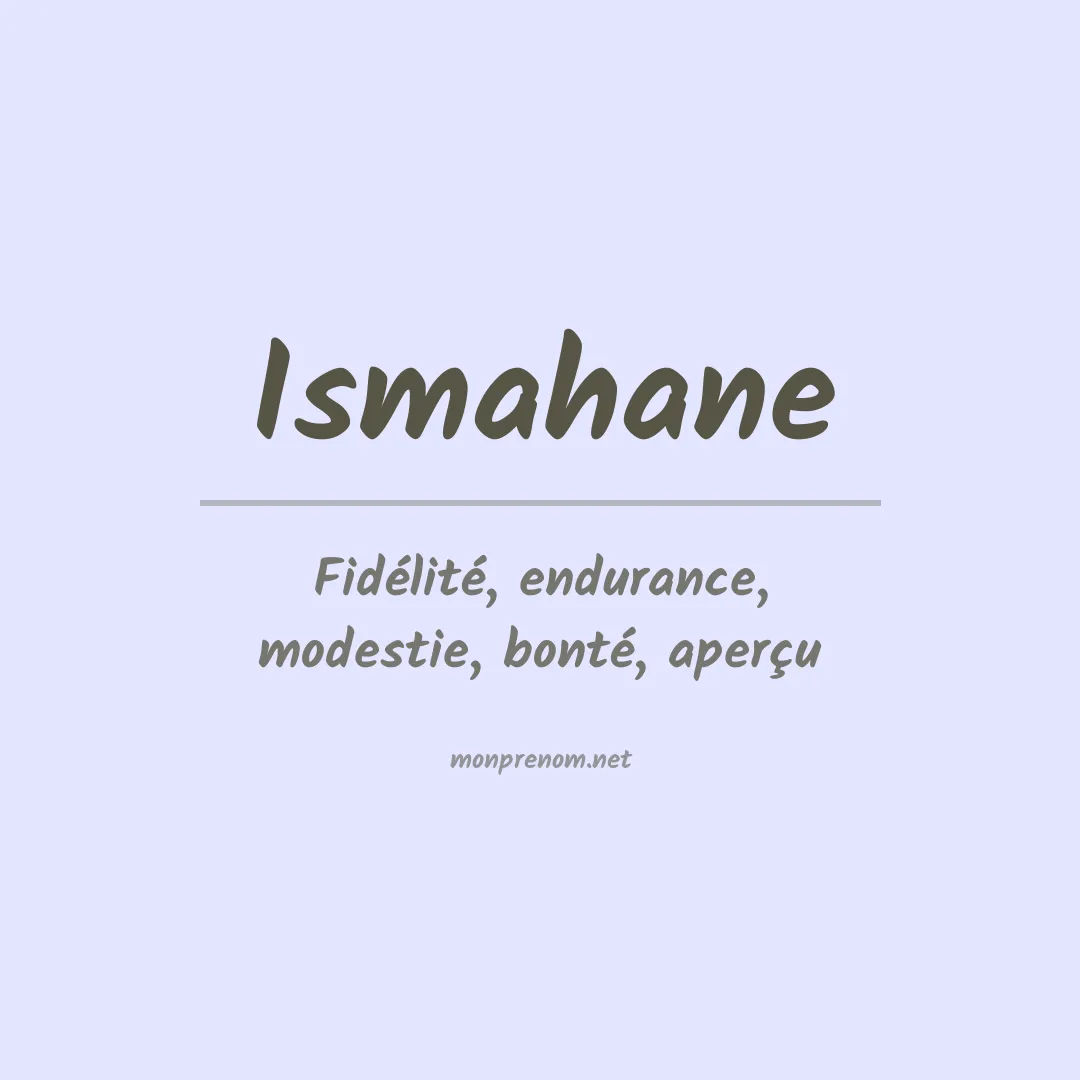Signification du prénom Ismahane