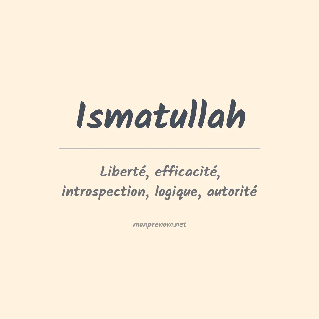 Signification du prénom Ismatullah