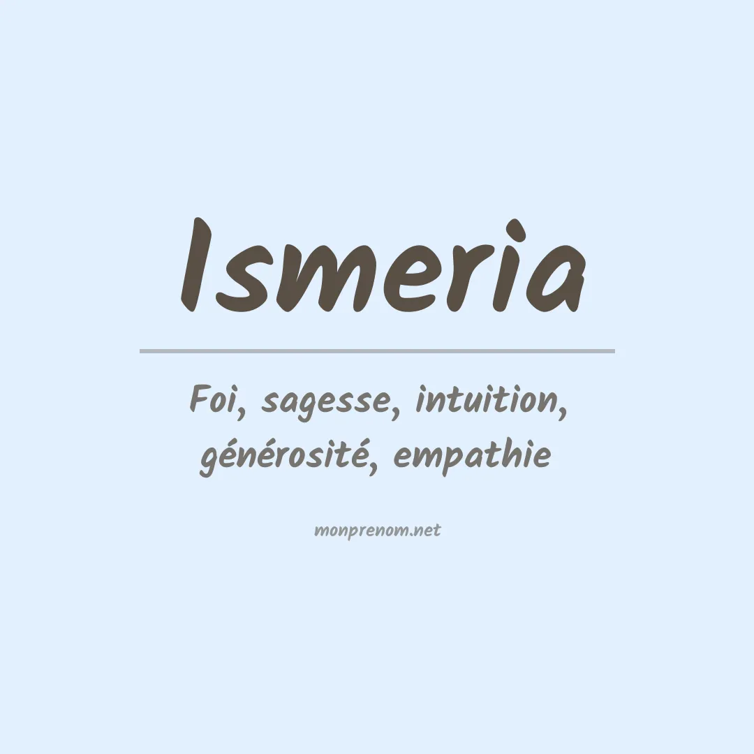 Signification du prénom Ismeria