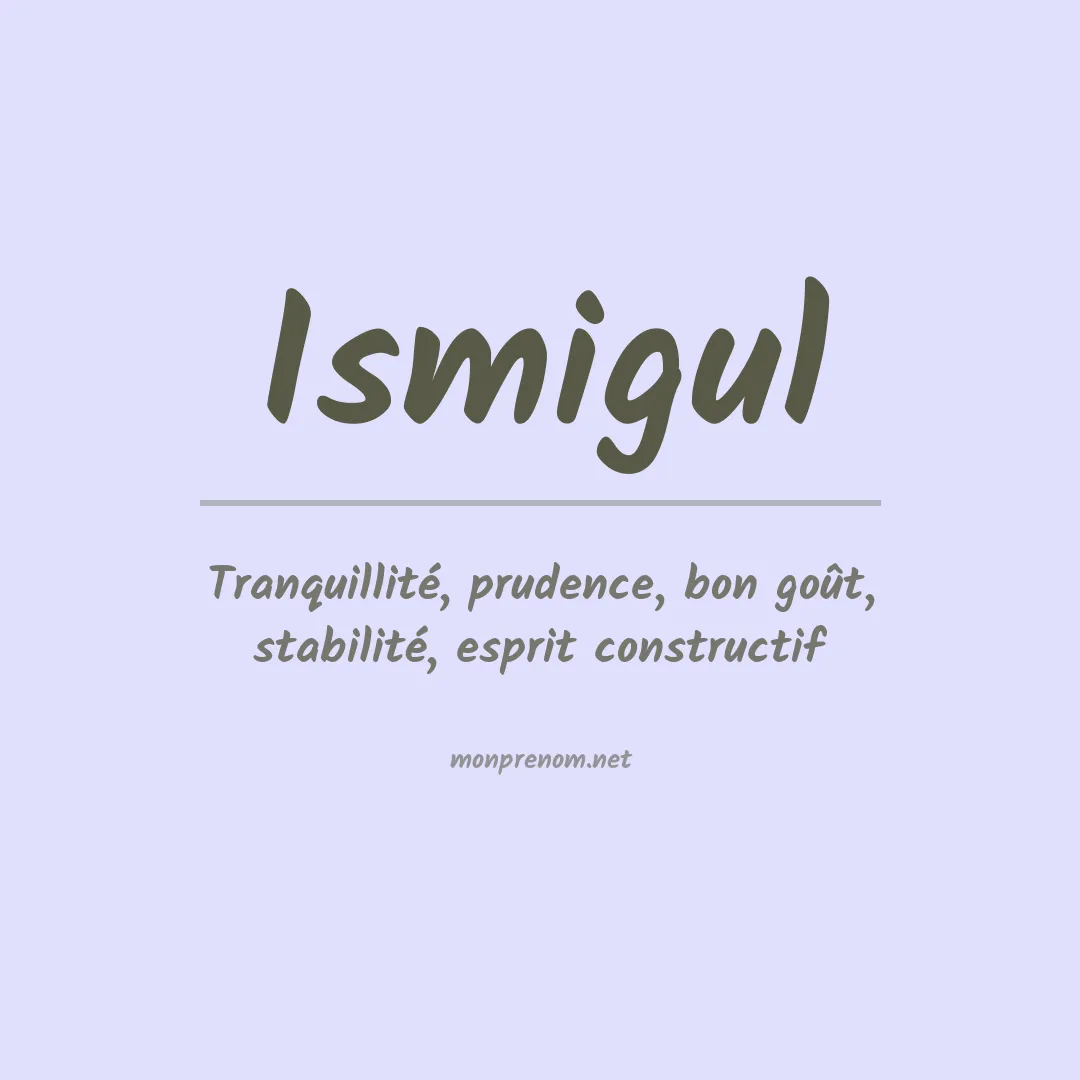 Signification du prénom Ismigul