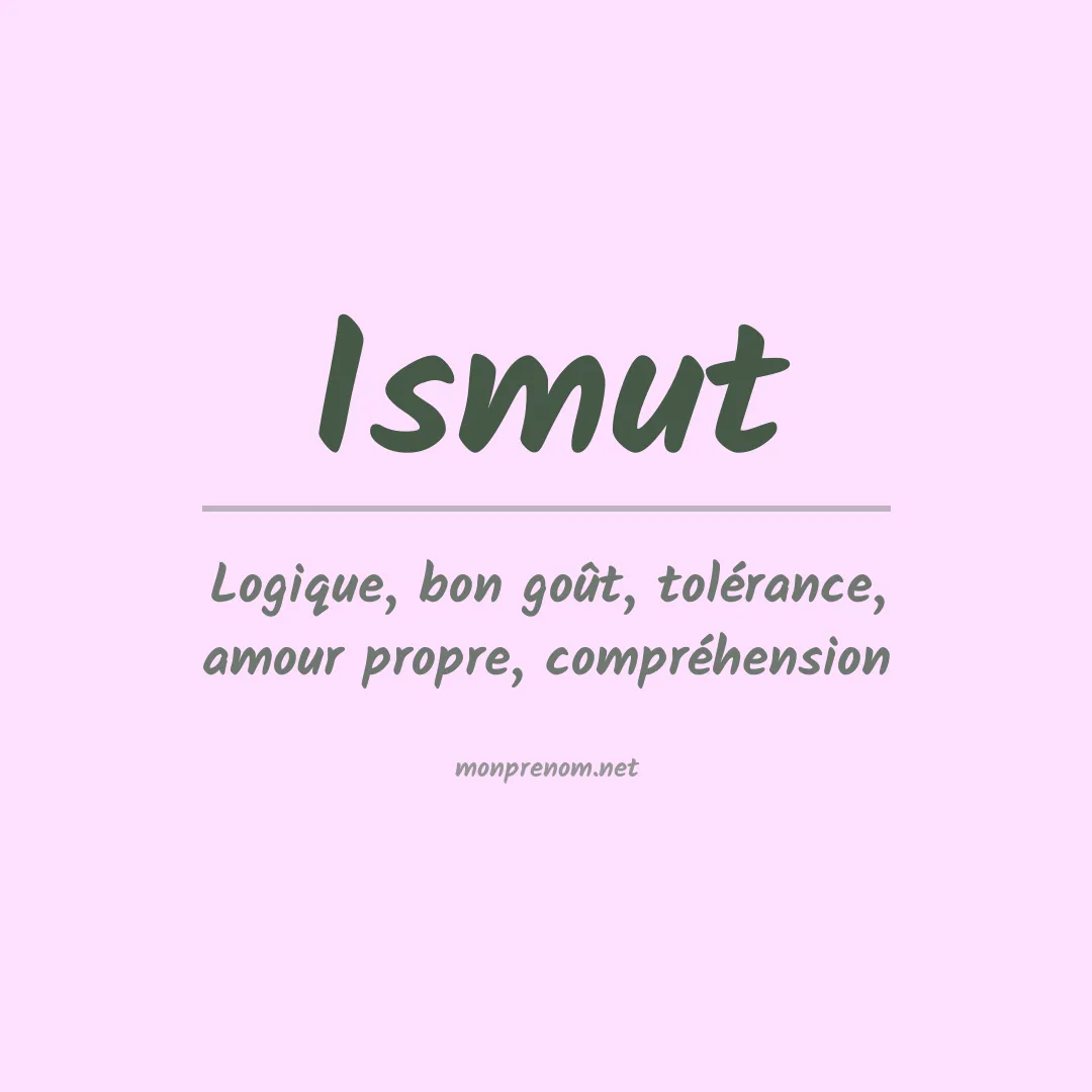 Signification du prénom Ismut