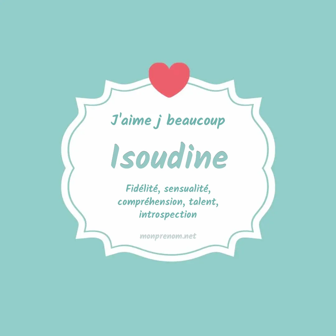 J'aime beaucoup Isoudine