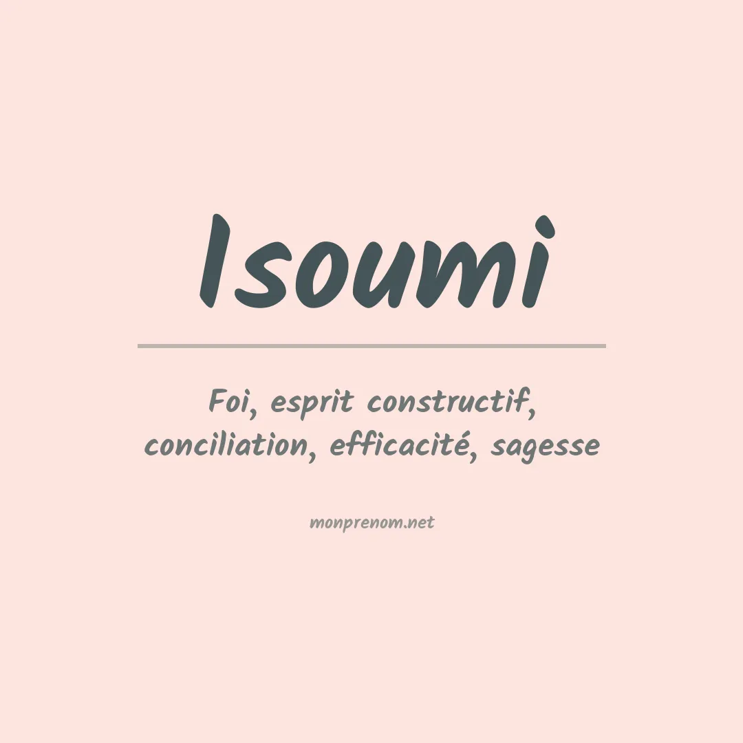 Signification du prénom Isoumi