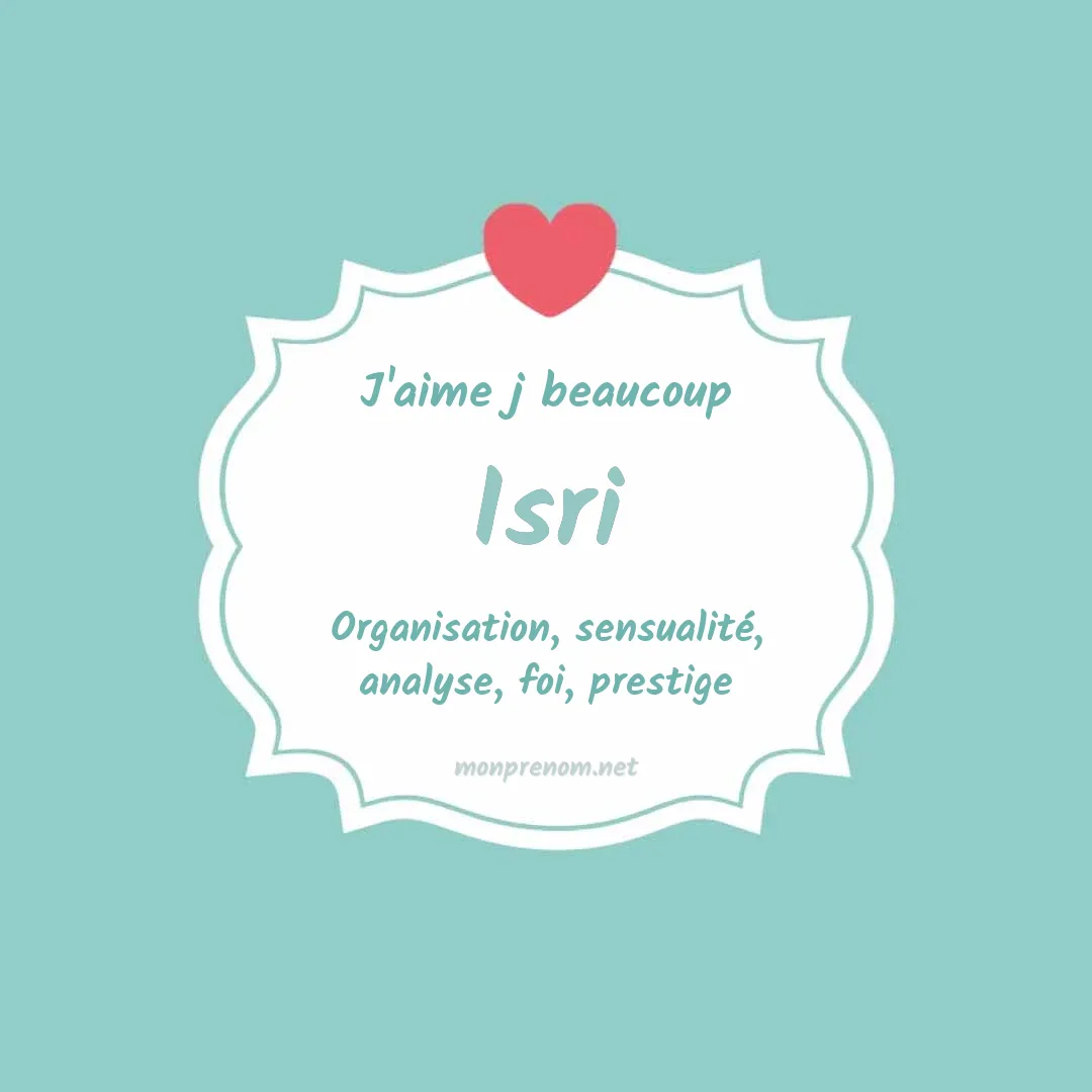J'aime beaucoup Isri