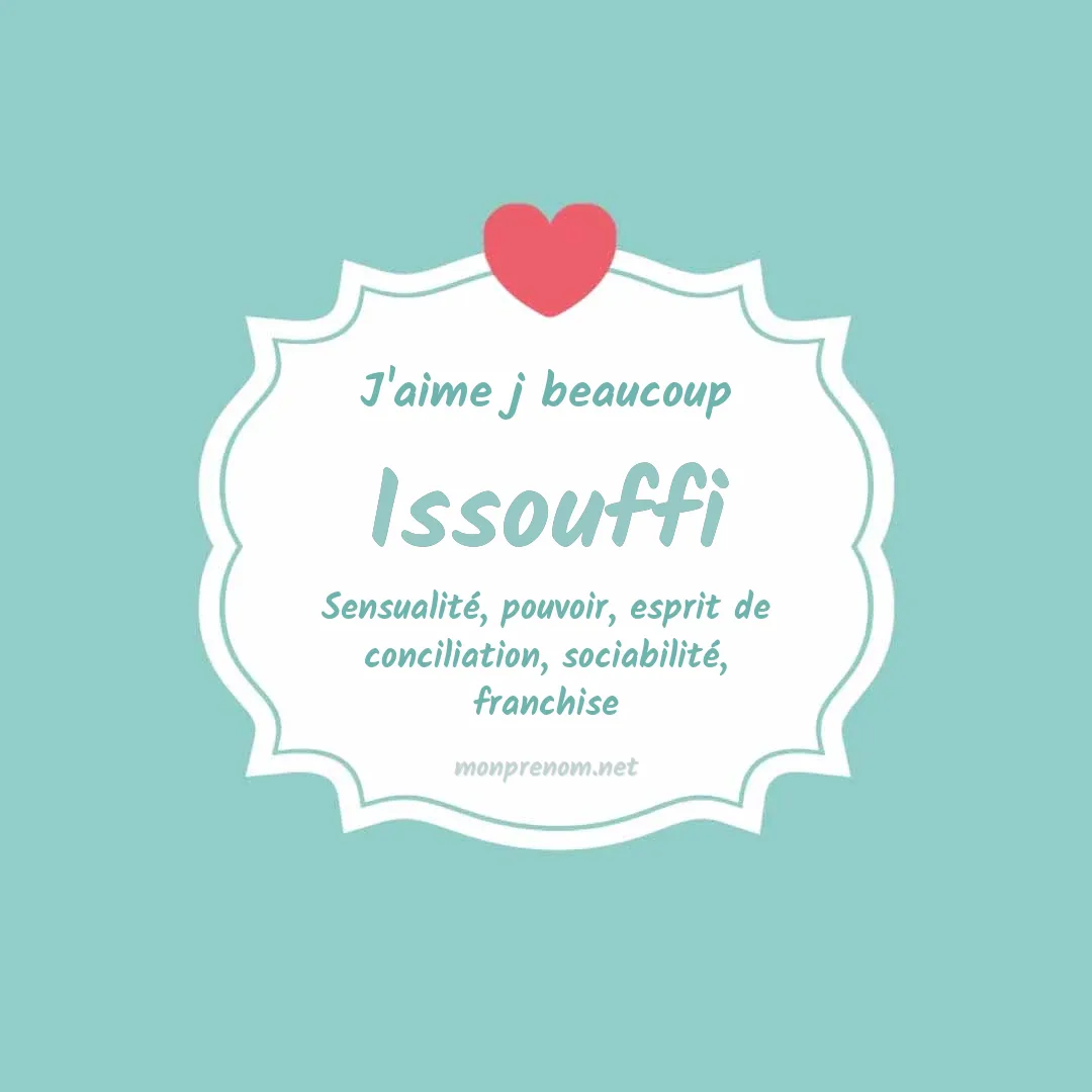 J'aime beaucoup Issouffi