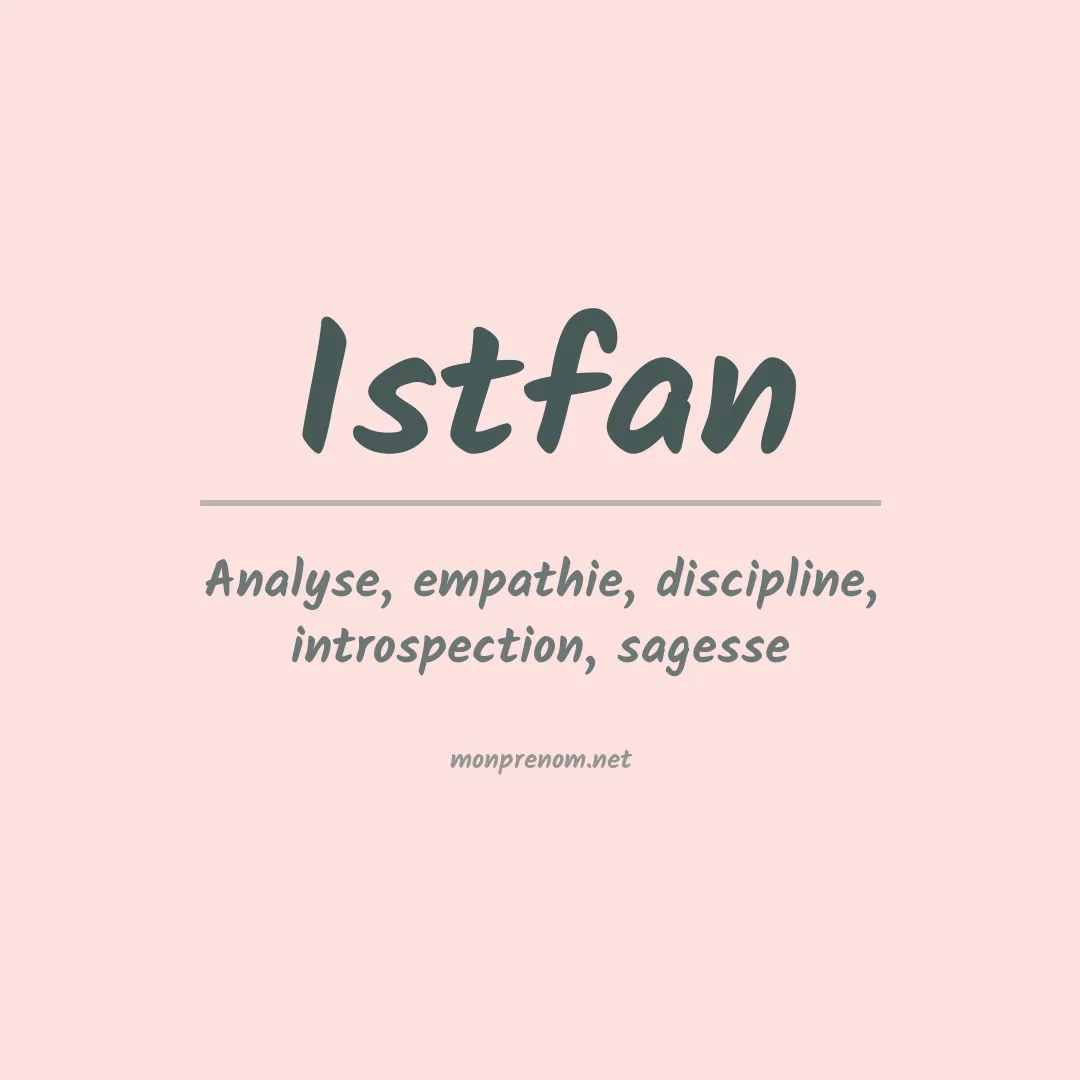 Signification du prénom Istfan