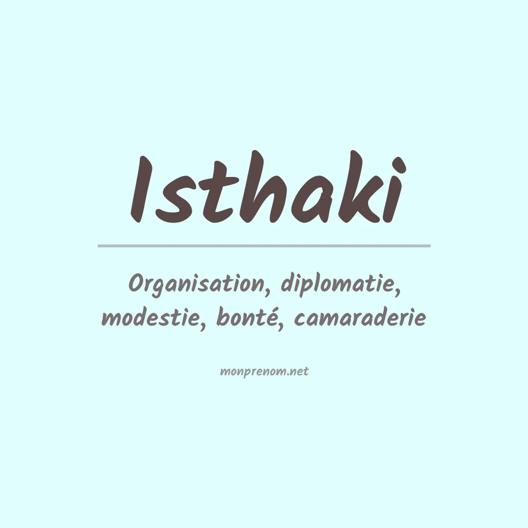 Signification du prénom Isthaki