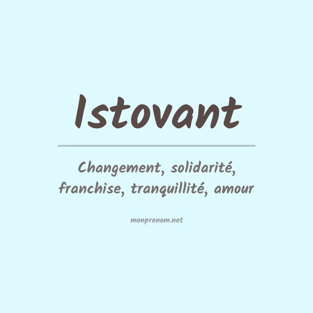 Signification du prénom Istovant