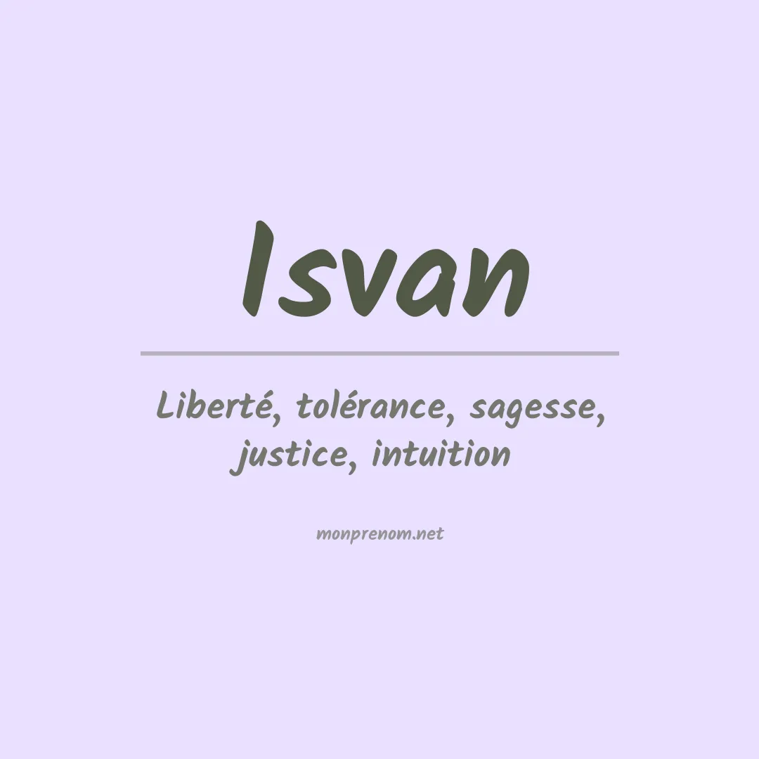 Signification du prénom Isvan